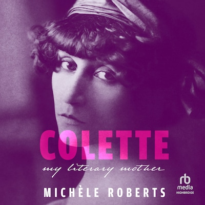 Colette – omslag til lydbogen af Michele Roberts