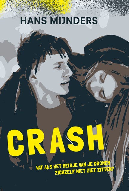 Crash: Wat als het meisje van je dromen zichzelf niet ziet zitten? – omslag van het luisterboek van Hans Mijnders
