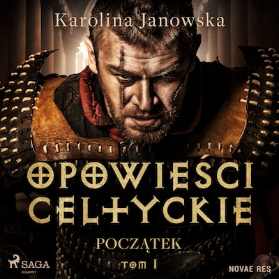 Opowieści celtyckie. Tom 1. Początek – okładka audiobooka, autor Karolina Janowska