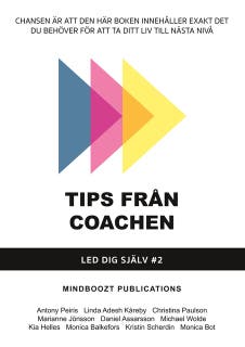 Tips från coachen 2: Led dig själv – omslag till ljudboken av Antony Peiris,Christina Paulson,Daniel Assarsson,Kia Helles,Kristin Scherdin,Linda Adesh Kåreby,Marianne Jönsson,Michael Wolde,Monica Balkefors,Monica Bot