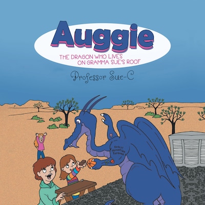 Auggie the Dragon: Who Lives on Gramma Sue's Roof by Professor Sue-C – omslag van het luisterboek van Professor Sue-C
