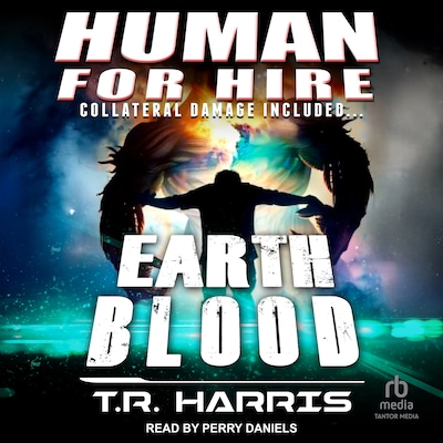 Human for Hire – Earth Blood – omslag til lydbogen af T.R. Harris