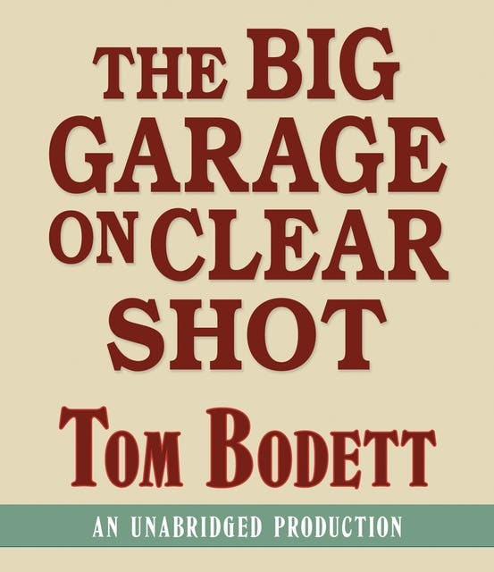 The Big Garage on Clear Shot – omslag til lydbogen af Tom Bodett