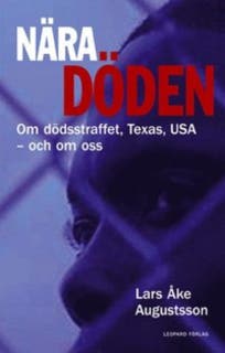 Nära döden - om dödsstraffet, Texas, USA - och om oss