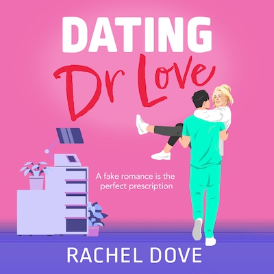 Dating Dr Love - The brand new funny and flirty medical romance from Rachel Dove for 2025 (Unabridged) – omslag til lydbogen af Rachel Dove
