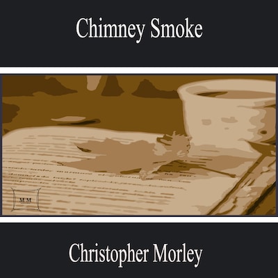Chimney Smoke – omslag til lydbogen af Christopher Morley