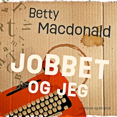 Jobbet og jeg – omslag til lydbogen af Betty MacDonald