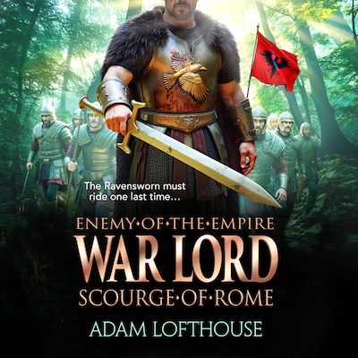 War Lord: Scourge of Rome - Enemy of the Empire - Discover the BRAND NEW final instalment of THE ENEMY OF THE EMPIRE trilogy!, Book 3 (Unabridged) – omslag til lydbogen af Adam Lofthouse