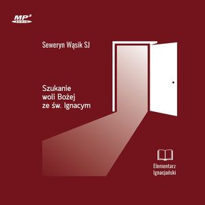 Szukanie woli Bożej ze św. Ignacym – okładka audiobooka, autor Seweryn Wąsik SJ