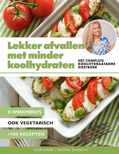 Lekker afvallen met minder koolhydraten: Het complete koolhydraatarme dieetboek – omslag van het luisterboek van Angela Zamboni,Club Slank
