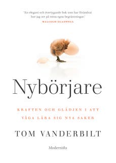 Nybörjare: Kraften och glädjen i att våga lära sig nya saker
