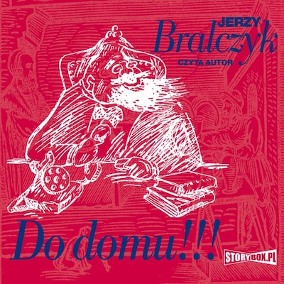 Do domu!!! – okładka audiobooka, autor Jerzy Bralczyk