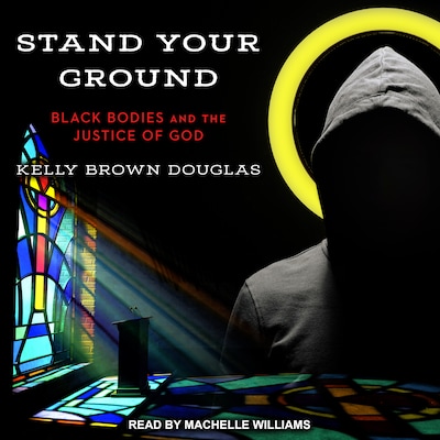 Stand Your Ground – omslag til lydbogen af Kelly Brown Douglas