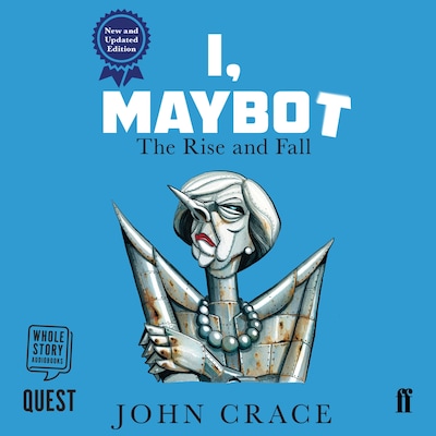 I, Maybot: The Rise and Fall – omslag til lydbogen af John Crace