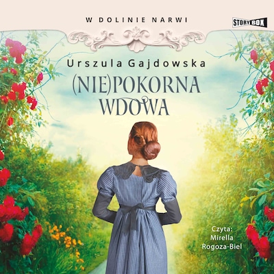 W dolinie Narwi. Tom 4. (Nie)pokorna wdowa – okładka audiobooka, autor Urszula Gajdowska