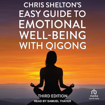 Chris Shelton's Easy Guide to Emotional Well-Being with Qigong – omslag til lydbogen af Chris Shelton