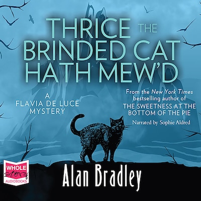 Thrice the Brinded Cat Hath Mew'd: Flavia de Luce, Book 8 – omslag til lydbogen af Alan Bradley