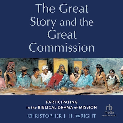 The Great Story and the Great Commission – omslag til lydbogen af Christopher JH Wright