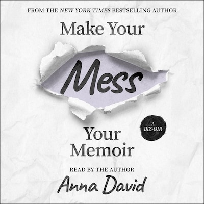 Make Your Mess Your Memoir – omslag til lydbogen af Anna David