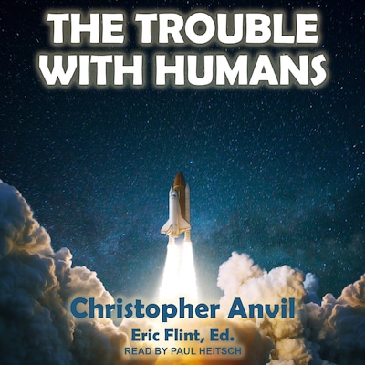 The Trouble With Humans – omslag til lydbogen af Christopher Anvil
