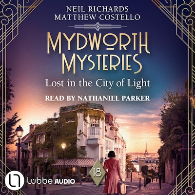 Lost in the City of Light - Mydworth Mysteries - A Cosy Historical Mystery Series, Episode 18 (Unabridged)