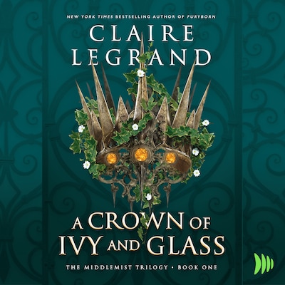 A Crown of Ivy and Glass – omslag til lydbogen af Claire Legrand
