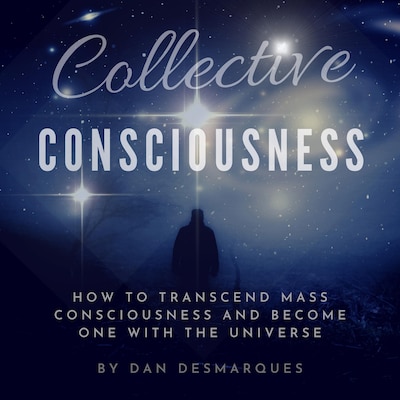 Collective Consciousness – omslag til lydbogen af Dan Desmarques