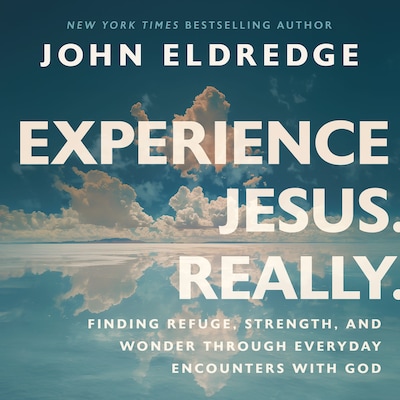 Experience Jesus. Really – omslag til lydbogen af John Eldredge