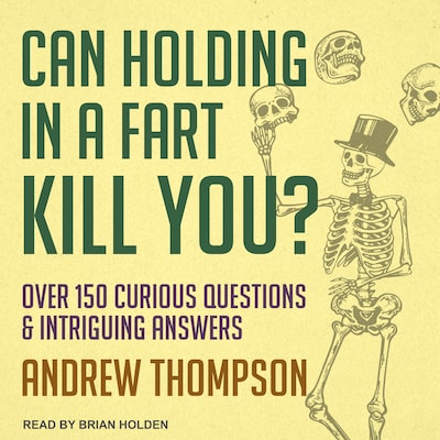 Can Holding in a Fart Kill You? – omslag til lydbogen af Andrew Thompson