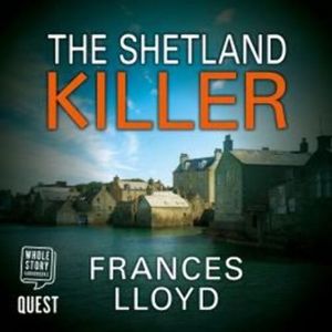 The Shetland Killer – okładka audiobooka, autor Frances Lloyd
