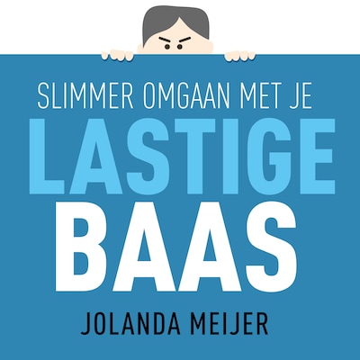 Slimmer Omgaan met Je Lastige Baas