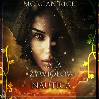 Sala żywiołów: Nautica (Sala żywiołów - Tom pierwszy) – okładka audiobooka, autor Morgan Rice