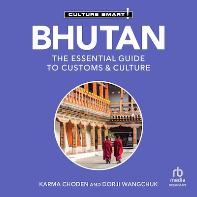 Bhutan - Culture Smart! – omslag til lydbogen af Karma Choden, Dorji Wangchuk