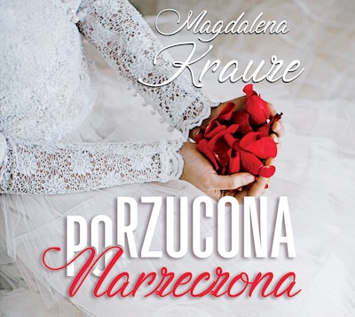 Porzucona narzeczona – okładka audiobooka, autor Magdalena Krauze