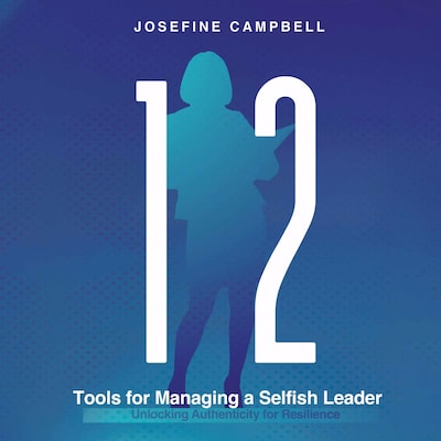 12 Tools for Managing a Selfish Leader – omslag til lydbogen af Josefine Campbell