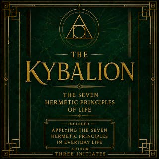 The Kybalion: The seven hermetic principles of life – omslag till ljudboken av Three Initiates