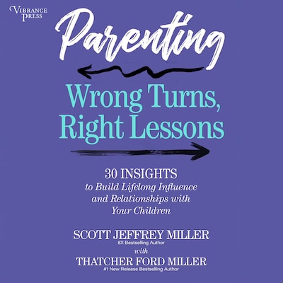 Parenting: Wrong Turns, Right Lessons – omslag til lydbogen af Scott Jeffrey Miller