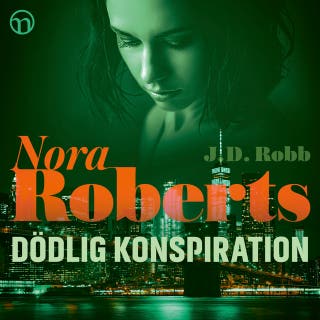 Dödlig konspiration – omslag till ljudboken av J.D. Robb,Nora Roberts