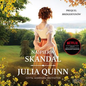 Najpierw skandal – okładka audiobooka, autor Julia Quinn