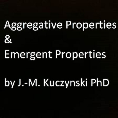 Aggregative Properties & Emergent Properties