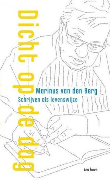 Dicht op de dag: Schrijven als levenswijze – omslag van het luisterboek van Marinus van den Berg
