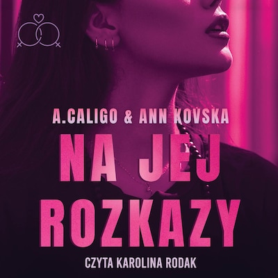 Na jej rozkazy – okładka audiobooka, autor A. Caligo, Ann Kovska