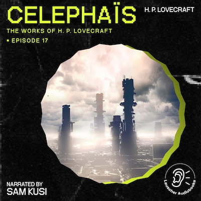 Celephaïs (The Work of H. P. Lovecraft, Episode 17) – omslag til lydbogen af H. P. Lovecraft