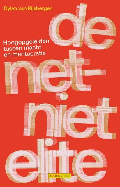 De net-niet elite: Hoogopgeleiden tussen macht en meritocratie – omslag van het luisterboek van Dylan van Rijsbergen