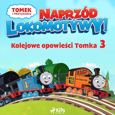 Tomek i przyjaciele - Naprzód lokomotywy - Kolejowe opowieści Tomka 3 – okładka audiobooka, autor Mattel
