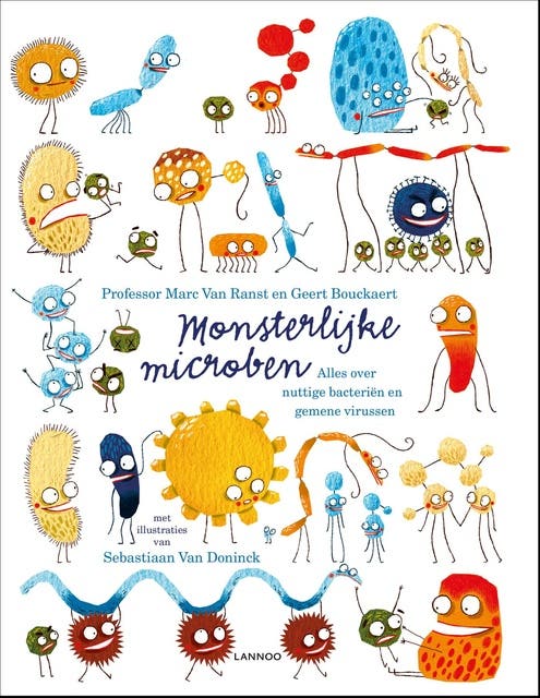 Monsterlijke microben: Alles over nuttige bacteriën en gemene virussen – omslag van het luisterboek van Geert Bouckaert,Marc Van Ranst