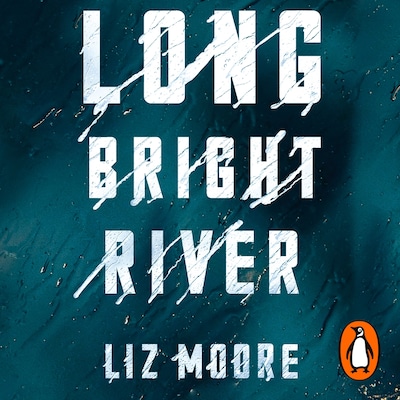 Long Bright River – omslag til lydbogen af Liz Moore