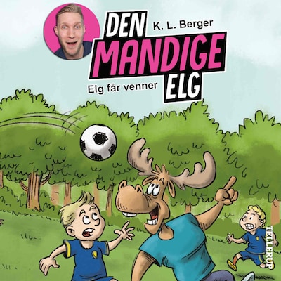 Den Mandige Elg #1: Elg får venner – omslag til lydbogen af K. L. Berger