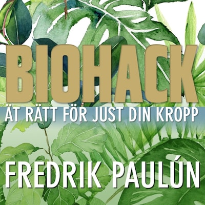 Biohack - ät rätt för just din kropp
