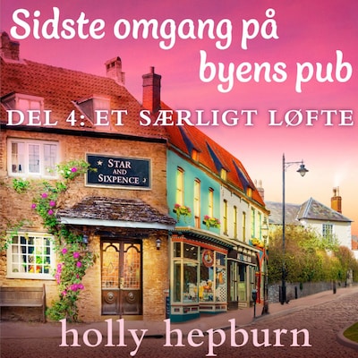 Sidste omgang på byens pub 4: Et særligt løfte – omslag til lydbogen af Holly Hepburn